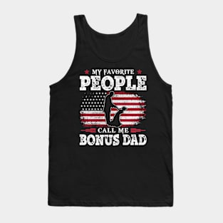My Favorite People Call Me Bonus Dad US Flag Funny Dad Gifts Fathers Day Tank Top